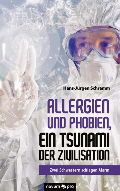 Schramm, H: Allergien und Phobien, ein Tsunami der Zivilisat