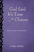 God Said It’S Time for Closure