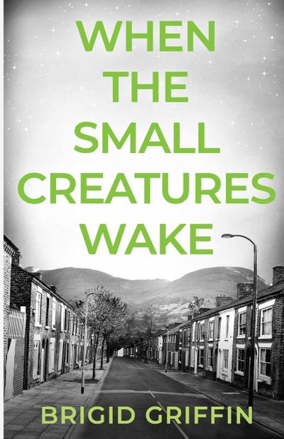 When the Small Creatures Wake