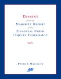 Dissent from the Majority Report of the Financial Crisis Inquiry Commission