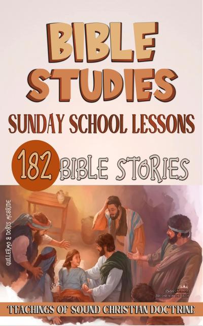 Sunday School Lessons: 182 Bible Stories (Teaching in the Bible class, #1)