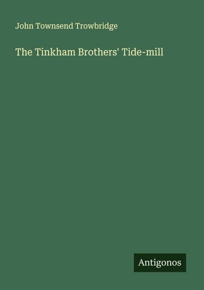 The Tinkham Brothers’ Tide-mill