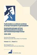 Confrontations au national-socialisme en Europe francophone et germanophone. Auseinandersetzungen mit dem National sozialismus im deutschund französischsprachigen Europa 1919-1949