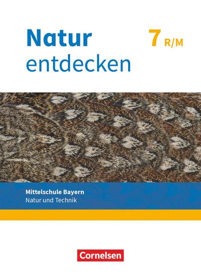 Natur entdecken 7. Jahrgangsstufe - Mittelschule Bayern - Schülerbuch