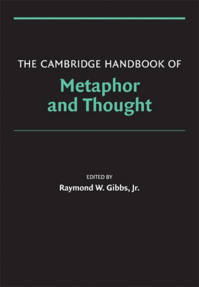 The Cambridge Handbook of Metaphor and Thought