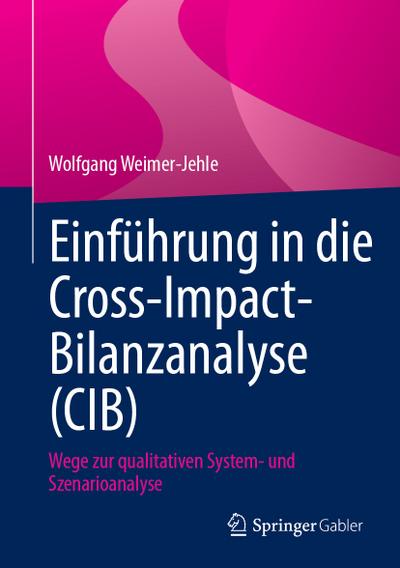 Einführung in die Cross-Impact-Bilanzanalyse (CIB)