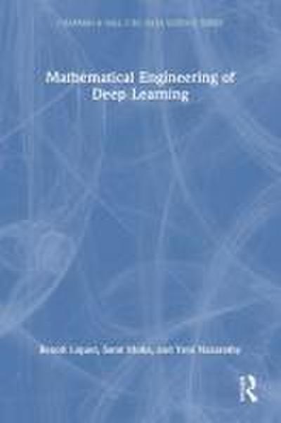Mathematical Engineering of Deep Learning