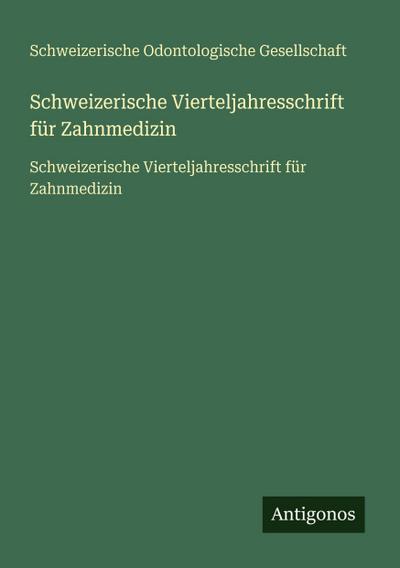 Schweizerische Vierteljahresschrift für Zahnmedizin