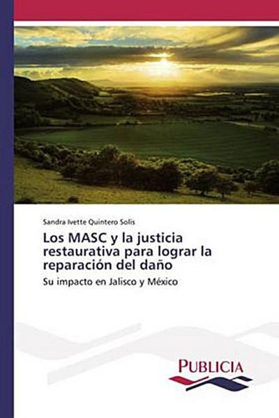 Los MASC y la justicia restaurativa para lograr la reparación del daño