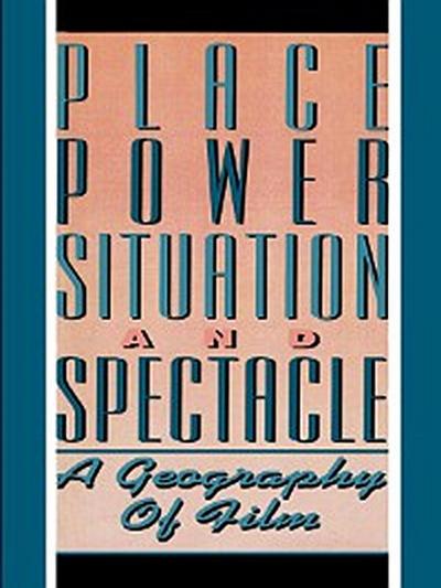 Place, Power, Situation and Spectacle