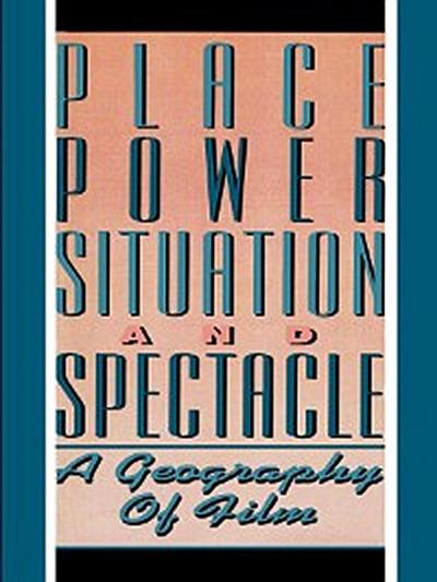 Place, Power, Situation and Spectacle