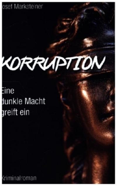 Korruption - Eine dunkle Macht greift ein