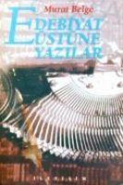 Edebiyat Üstüne Yazilar