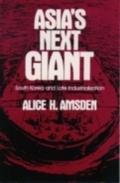 Asia`s Next Giant: South Korea and Late Industrialization - Alice H. Amsden
