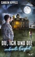 Du, ich und die verdammte Ewigkeit