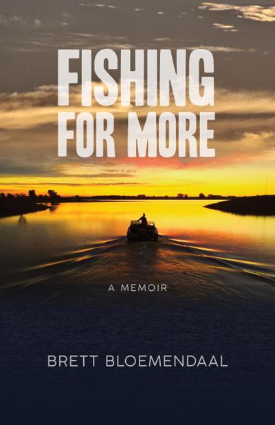 Fishing for More: A Memoir