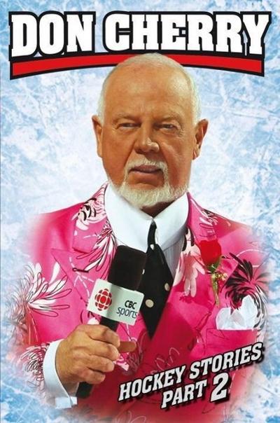 Don Cherry’s Hockey Stories, Part 2