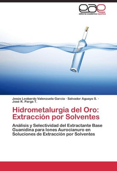 Hidrometalurgia del Oro: Extracción por Solventes