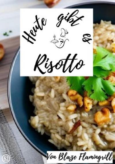 Heute gibt es - Risotto
