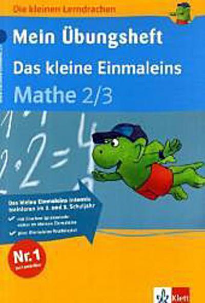 Die kleinen Lerndrachen: Mein Übungsheft. Das kleine Einmaleins, Mathematik 2./3. Klasse