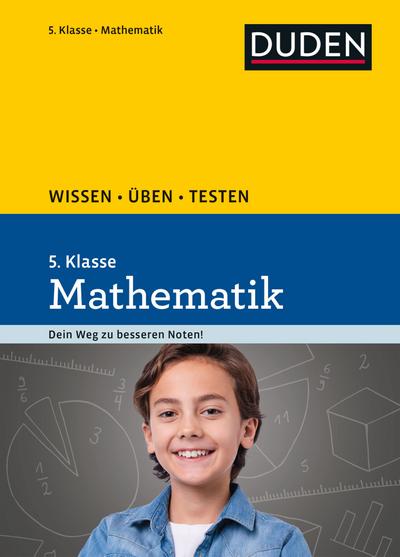 Wissen – Üben – Testen: Mathematik 5. Klasse: Ideal zur Vorbereitung auf Klassenarbeiten. Für Gymnasium und Gesamtschule