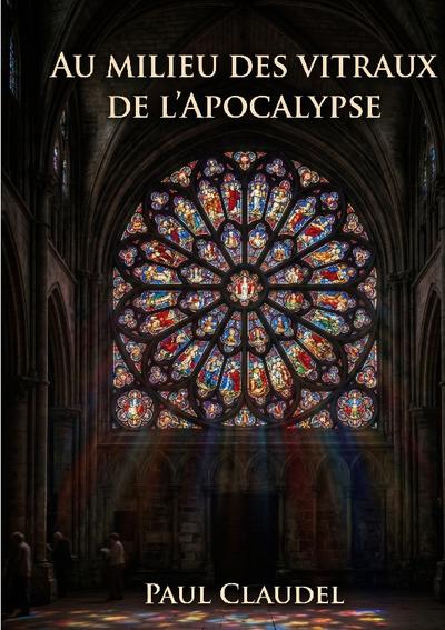 Au Milieu des vitraux de l’Apocalypse