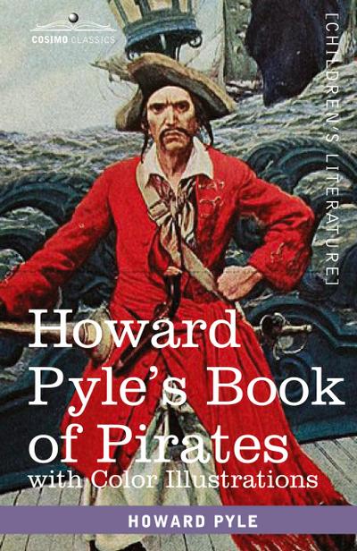 Howard Pyle’s Book of Pirates, with color illustrations