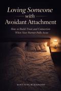 Loving Someone with Avoidant Attachment