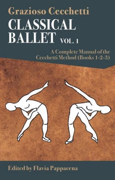 Classical Ballet: A Complete Manual of the Cecchetti Method