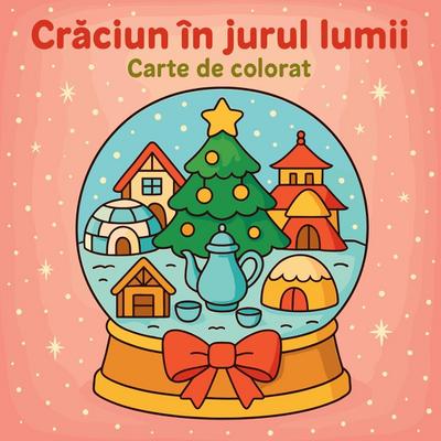Cr¿ciun în jurul lumii - Carte de colorat