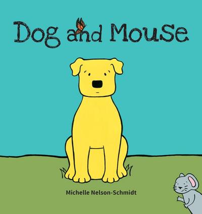 Nelson-Schmidt, M: Dog and Mouse