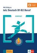 KOMPAKT Mit Erfolg zu telc Deutsch B1-B2 Beruf