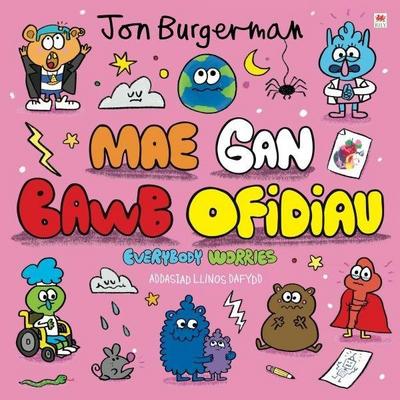 Mae gan Bawb Ofidiau / Everybody Worries