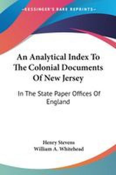 An Analytical Index To The Colonial Documents Of New Jersey
