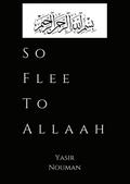 So Flee to Allaah