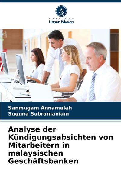 Analyse der Kündigungsabsichten von Mitarbeitern in malaysischen Geschäftsbanken