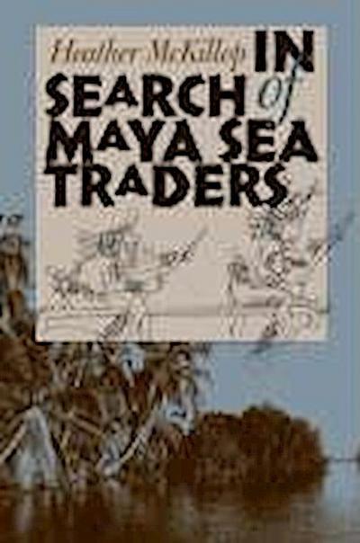 McKillop, H:  In Search of Maya Sea Traders