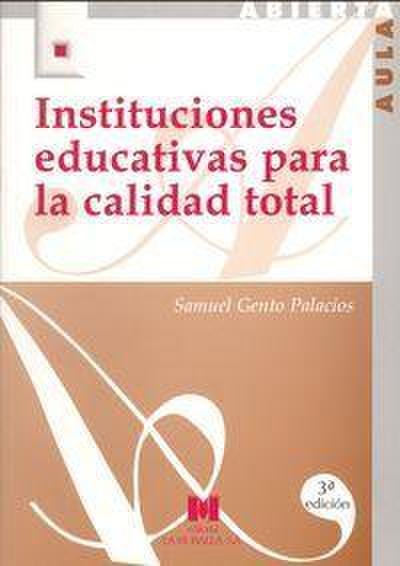 Instituciones educativas para la calidad total : (configuración de un modelo organizativo)