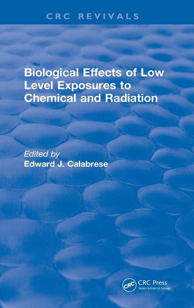 Biological Effects of Low Level Exposures to Chemical and Radiation