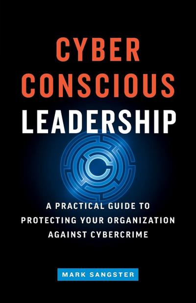 Cyber-Conscious Leadership
