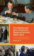 Media and Sino-American Rapprochement, 1963-1972