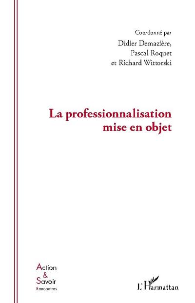 La professionnalisation mise en objet
