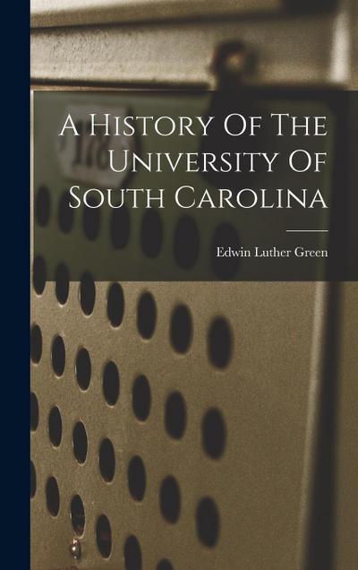 A History Of The University Of South Carolina