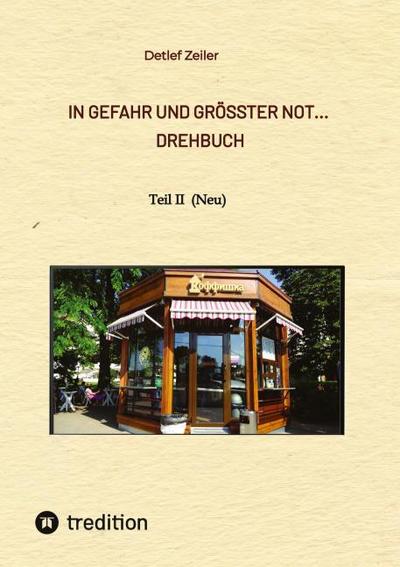 In Gefahr und größter Not...  Drehbuch