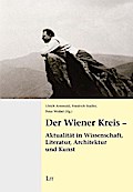 Der Wiener Kreis - Aktualität in Wissenschaft, Lit