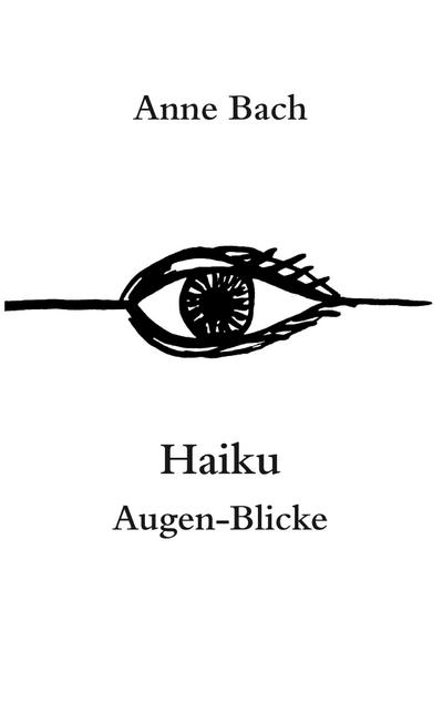 Haiku Augen-Blicke