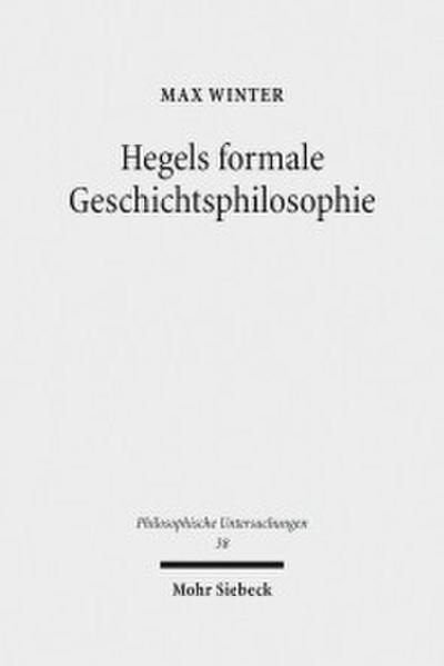 Hegels formale Geschichtsphilosophie