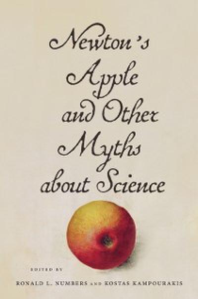Newton’s Apple and Other Myths about Science