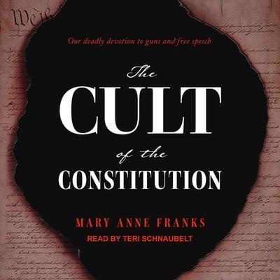 The Cult of the Constitution Lib/E