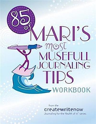 85 of Mari’s Most Musefull Journaling Tips